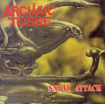 Archaic Torse - Sneak Attack (1992)