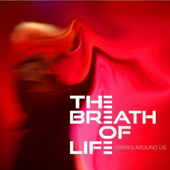 The Breath Of Life - The Sparks Around Us (2020)