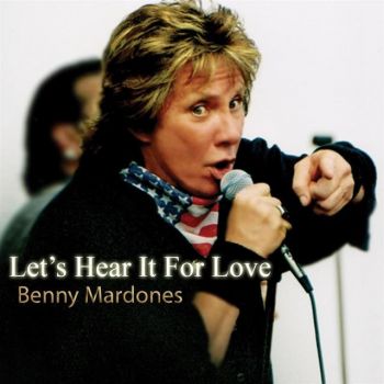 Benny Mardones - Let's Hear It For Love (2006)