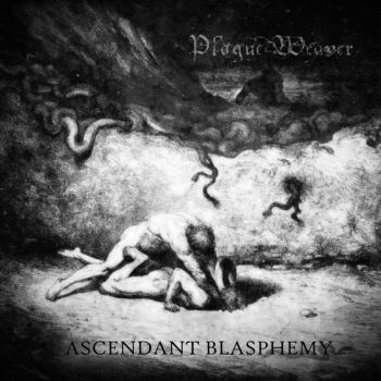 Plague Weaver - Ascendant Blasphemy (2021)