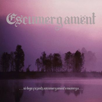 Escumergament - ...Ni Degu Fazentz Escumergament E Mesorga (2021)