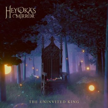Heyoka's Mirror - The Uninvited King (2021)