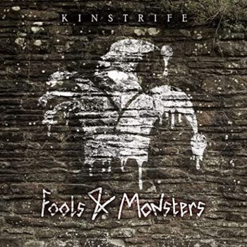 Kinstrife - Fools & Monsters (2021)