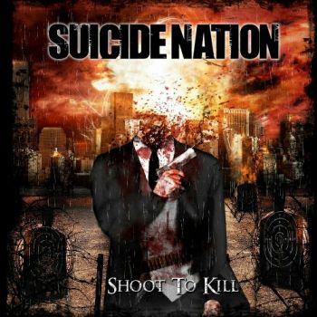 Suicide Nation  - Shoot To Kill (2012)