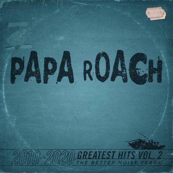 Papa Roach - Greatest Hits, Vol. 2: The Better Noise Years 2010-2020 (2021)