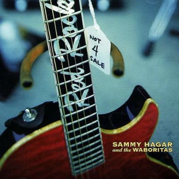 Sammy Hagar And The Waboritas - Not 4 Sale (2002)