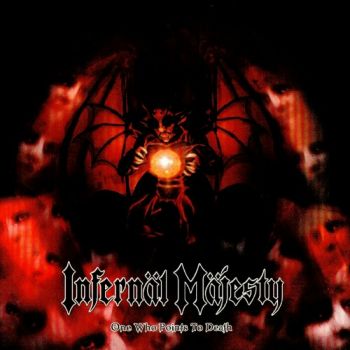 Infernal Majesty - One Who Points to Death (2004)