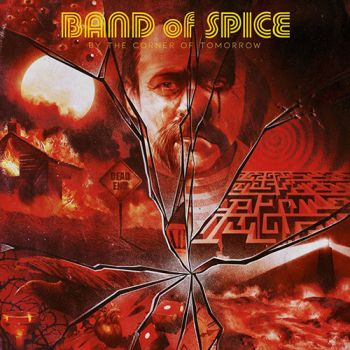 Band Of Spice - By The Corner Of Tomorrow (2021)