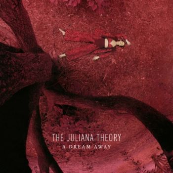 The Juliana Theory - A Dream Away (EP) (2021)