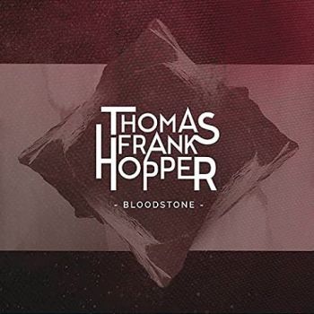Thomas Frank Hopper - Bloodstone (2021)