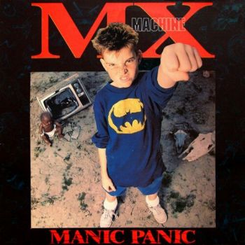 MX Machine - Manic Panic (1988)