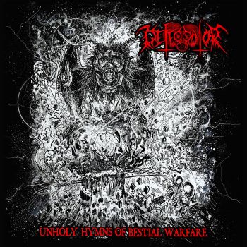 Defecrator - Unholy Hymns of Bestial Warfare (2021)