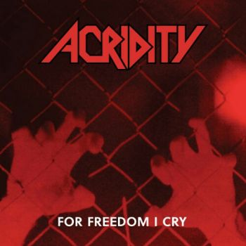 Acridity - For Freedom I Cry (1991)