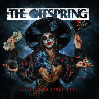 The Offspring - Let The Bad Times Roll (2021)