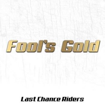 Last Chance Riders - Fool's Gold (2021)