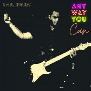 Paul Hughes - Any Way You Can (2021)