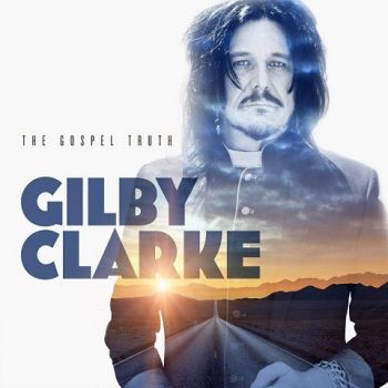 Gilby Clarke - The Gospel Truth (2021)