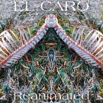 El Caro - Reanimated (2021)