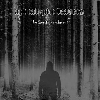 Apocalyptic Leaders - The Worst Punishment (2021)