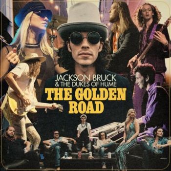 Jackson Bruck & The Dukes Of Hume - The Golden Road (2021)