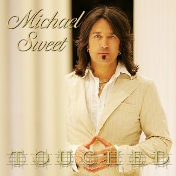  Michael Sweet - Touched (2007)