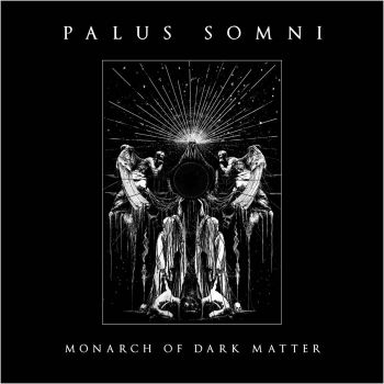 Palus Somni - Monarch Of Dark Matter (2021)