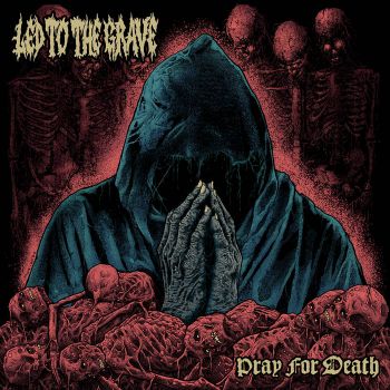 Led to the Grave - Pray for Death (2021)