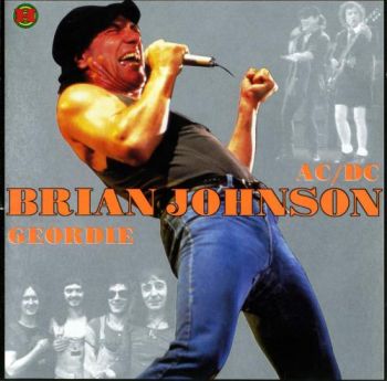 Brian Johnson - Brian Johnson & Geordie & AC/DC (2007)