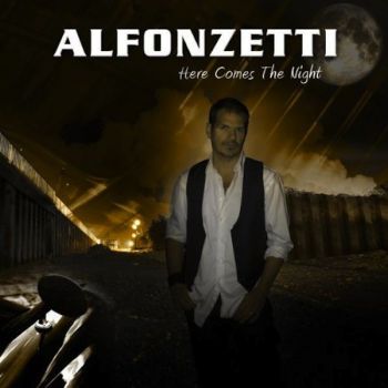 Alfonzetti - Here Comes The Night (2011)