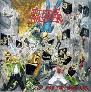 Strike Master - Up For The Massacre (2006)