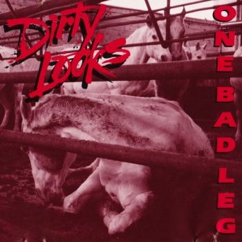 Dirty Looks - One Bad Leg (1994)