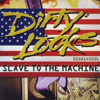 Dirty Looks - Slave To The Machine (1996)