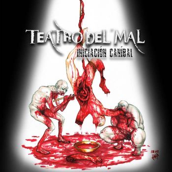 Teatro del Mal - Iniciacion Canibal (2021)