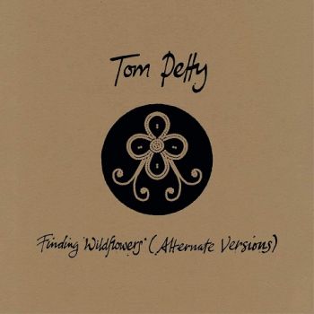 Tom Petty - Finding Wildflowers (Alternate Versions) (Compilation) (2021) 