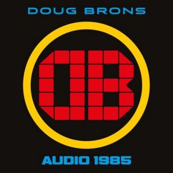 Doug Brons - Audio 1985 (2021)