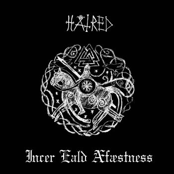 The Real Hatred - Incer Eald Aefaestness (2021)