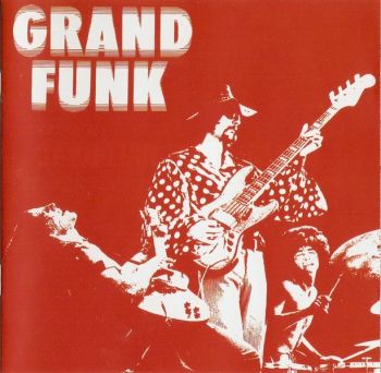 Grand Funk Railroad - Grand Funk (1969)