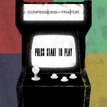 Confessions of a Traitor - Press Start to Play (EP) (2021)