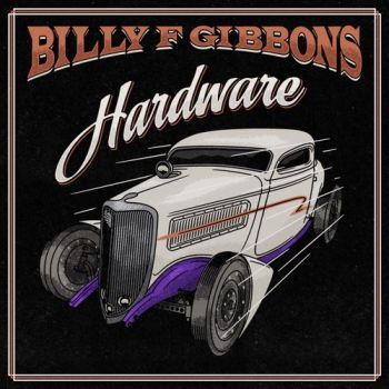 Billy F Gibbons - Hardware (2021)