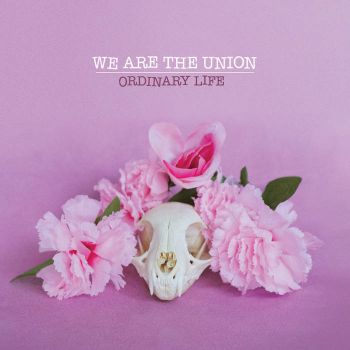 We Are The Union - Ordinary Life (2021)