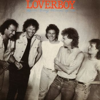 Loverboy - Lovin' Every Minute Of It (1985)