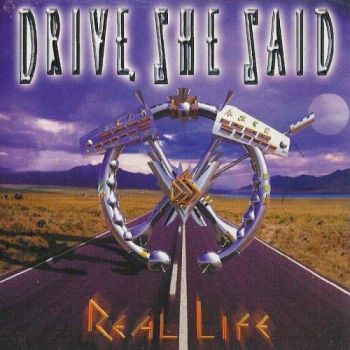 Drive, She Said - Real Life (2003)