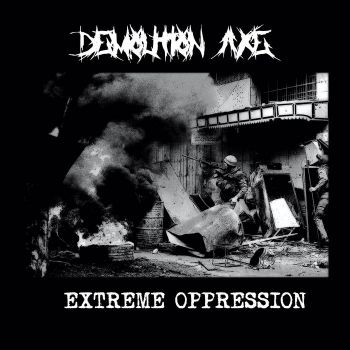 Demolition Axe - Extreme Oppression (2021)
