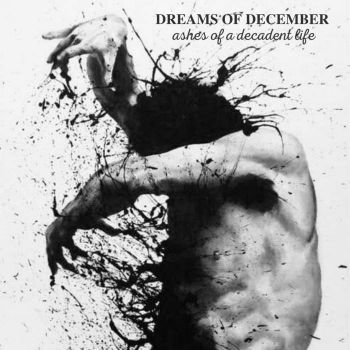 Dreams Of December - Ashes Of A Decadent Life (2021)