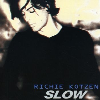 Richie Kotzen - Slow (2002)