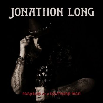 Jonathon Long - Parables Of A Southern Man (2021)