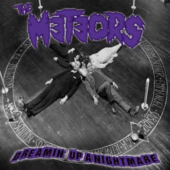The Meteors - Dreamin' up a Nightmare (2021)