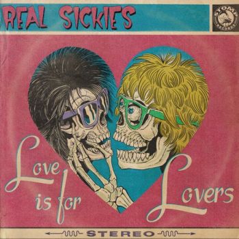 Real Sickies - Love Is For Lovers (2021)