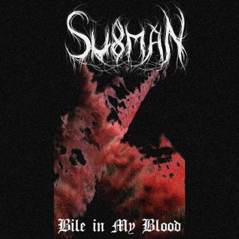 Subman - Bile in My Blood (2021)