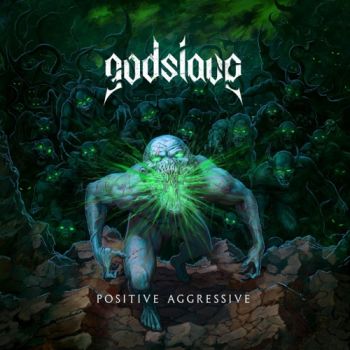 Godslave - Positive Aggressive (2021)